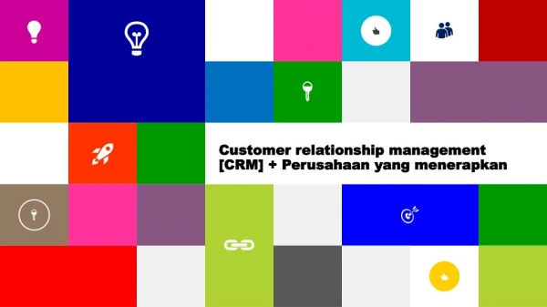 Customer relationship management [CRM] Perusahaan yang menerapkan
