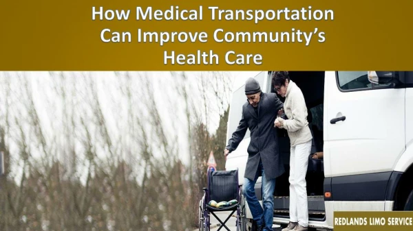 How Medical Transportation Can Improve Communityâ€™s Health Care