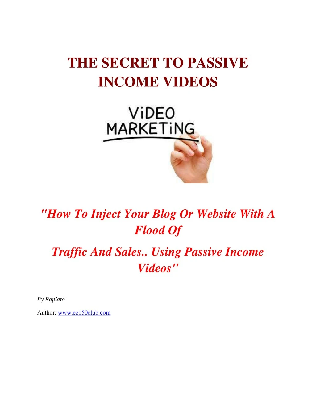 the secret to passive income videos