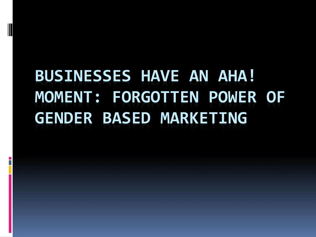 businesses have an aha moment forgotten power of gender based marketing