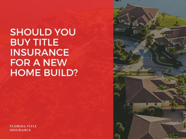 Should You Buy Title Insurance For A New Home Build?