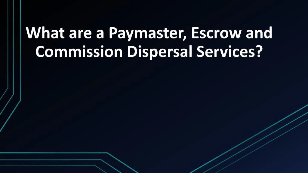 what are a paymaster escrow and commission dispersal services