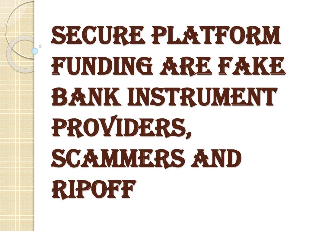 secure platform funding are fake bank instrument providers scammers and ripoff