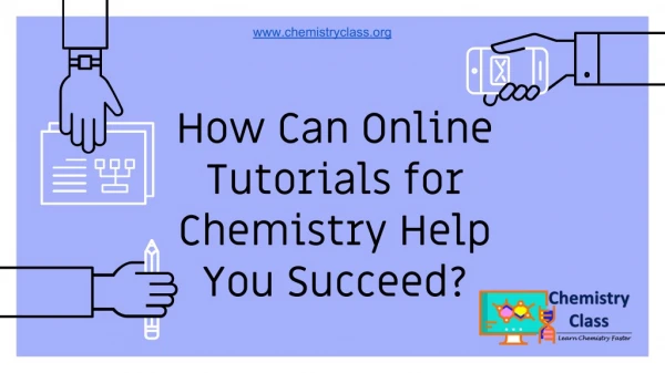Online Tutorial for Chemistry Class