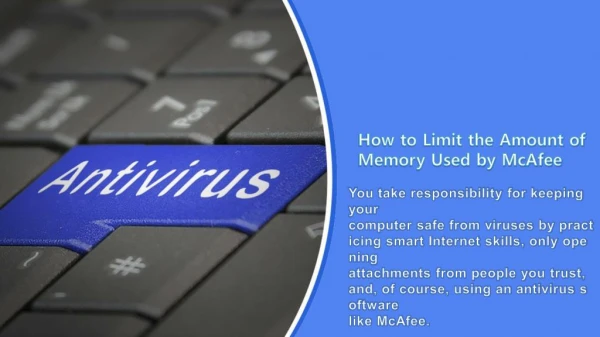 Steps to Limit the Amount of Memory Used By McAfee