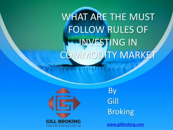 9 Must Follow Rules of Investing In Online Commodity Market – Gill Broking
