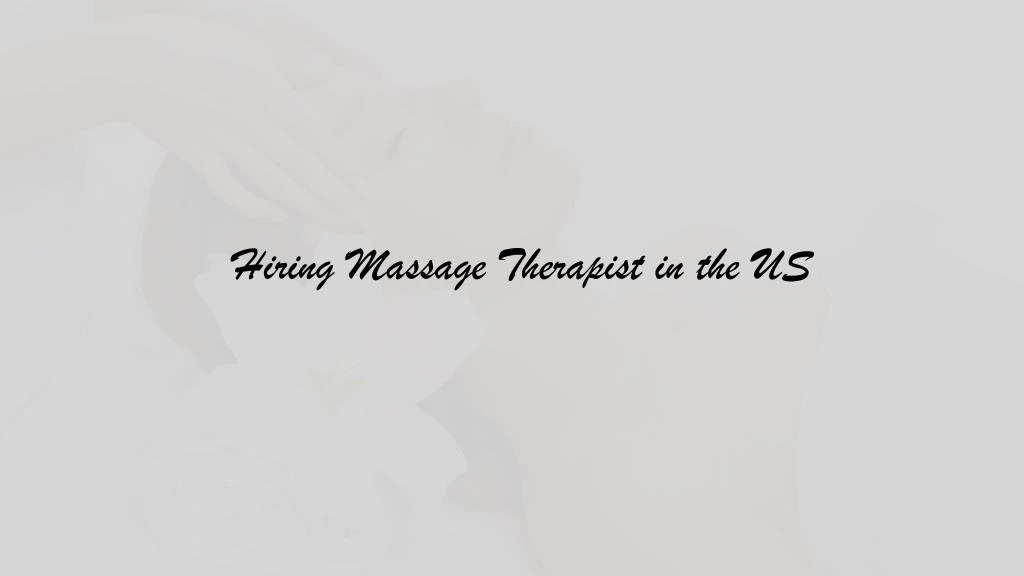 hiring massage therapist in the us