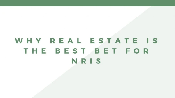 Why Indian Real Estate Investment is benefit NRI's?