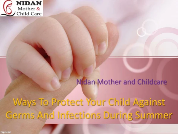 Ways To Protect Your Child Against Germs And Infections During Summer