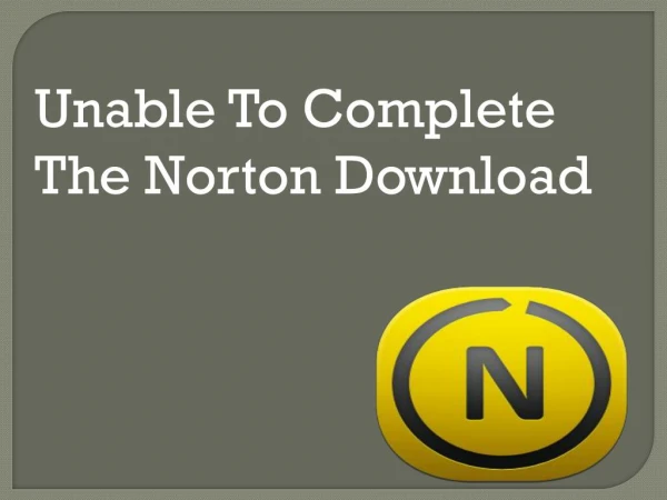 Unable To Complete The Norton Download