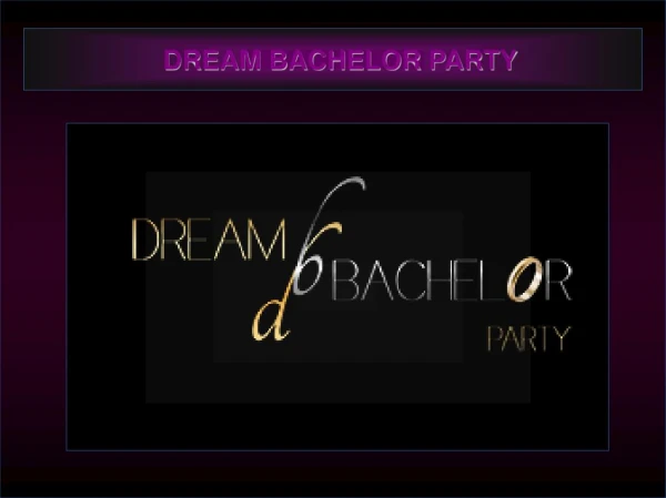Dream Bachelor Party