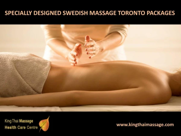 Specially Designed Swedish Massage Toronto Packages - King Thai Massage