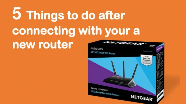 5 Tips to do immediate after connecting with your a new router