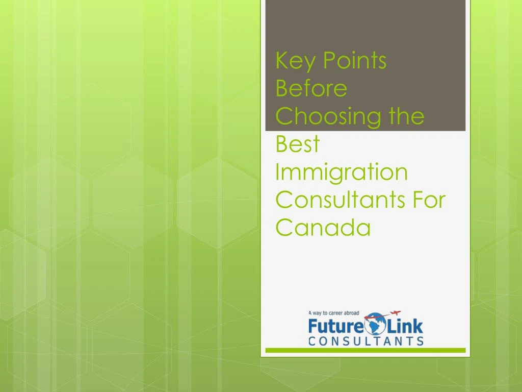 key points before choosing the best immigration consultants for canada