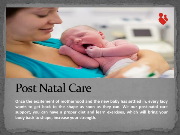Post Natal Care back to the shape as soon as they can