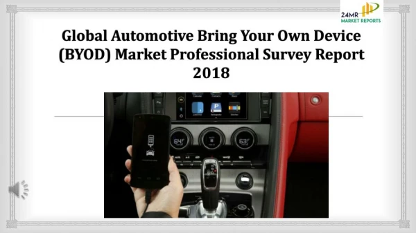 Global Automotive Bring Your Own Device (BYOD) Market Professional Survey Report 2018