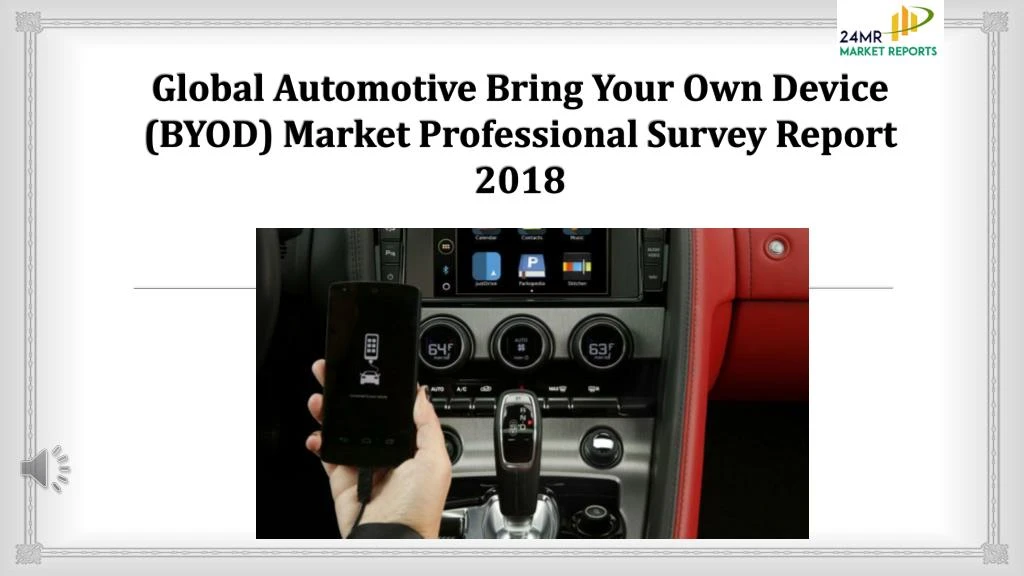 global automotive bring your own device byod market professional survey report 2018