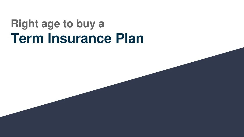 right age to buy a term i nsurance p lan