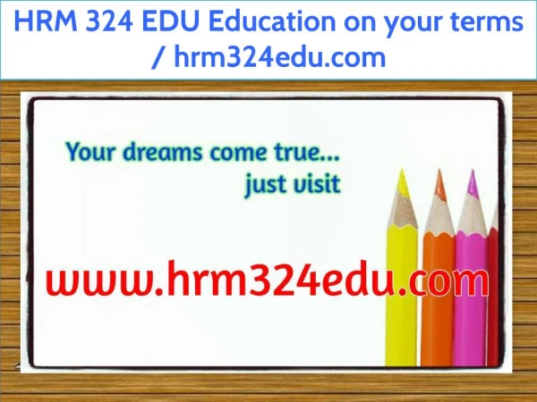 HRM 324 EDU Education on your terms / hrm324edu.com
