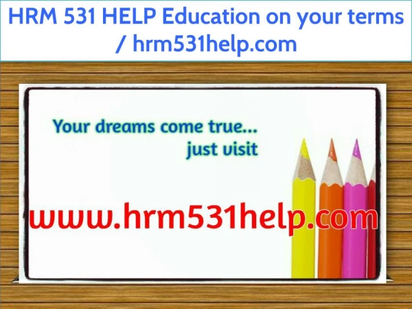 HRM 531 HELP Education on your terms / hrm531help.com