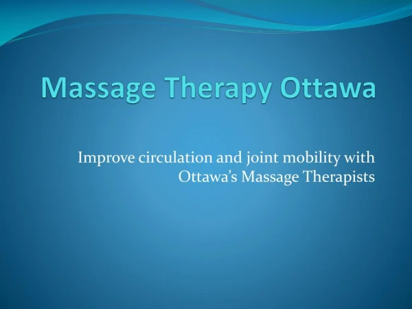 Tremendous benefits to be achieved through Massage Therapy in Ottawa