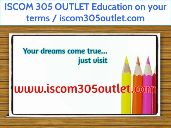 ISCOM 305 OUTLET Education on your terms / iscom305outlet.com