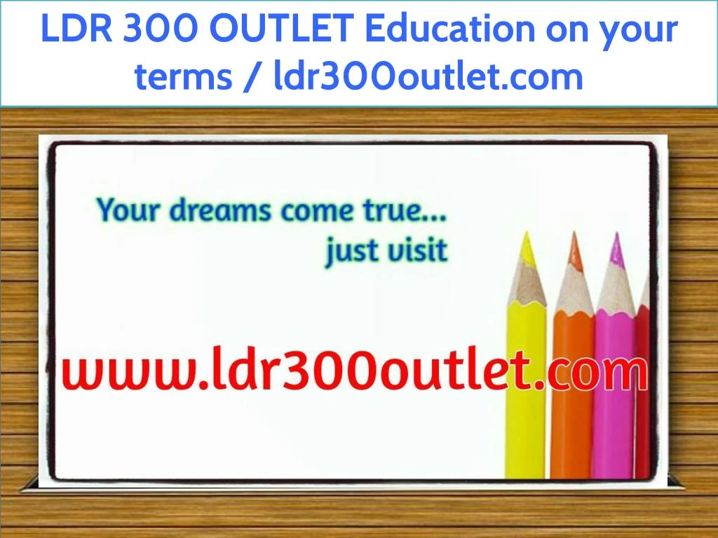 ldr 300 outlet education on your terms