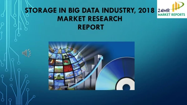 Storage in Big Data Industry, 2018 Market Research Report