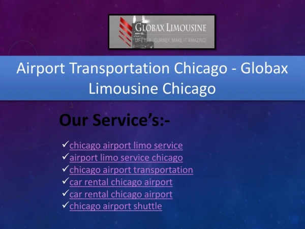 Airport Transportation Chicago - Globax Limousine Chicago
