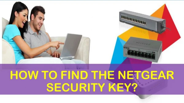 HOW TO FIND THE NETGEAR SECURITY KEY?