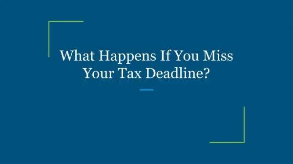What Happens If You Miss Your Tax Deadline?