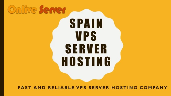 Secure Spain VPS Server Hosting Plans – Onlive Server