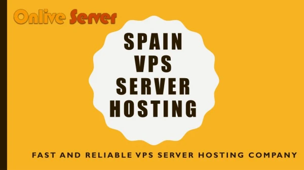 Secure Spain VPS Server Hosting Plans â€“ Onlive Server