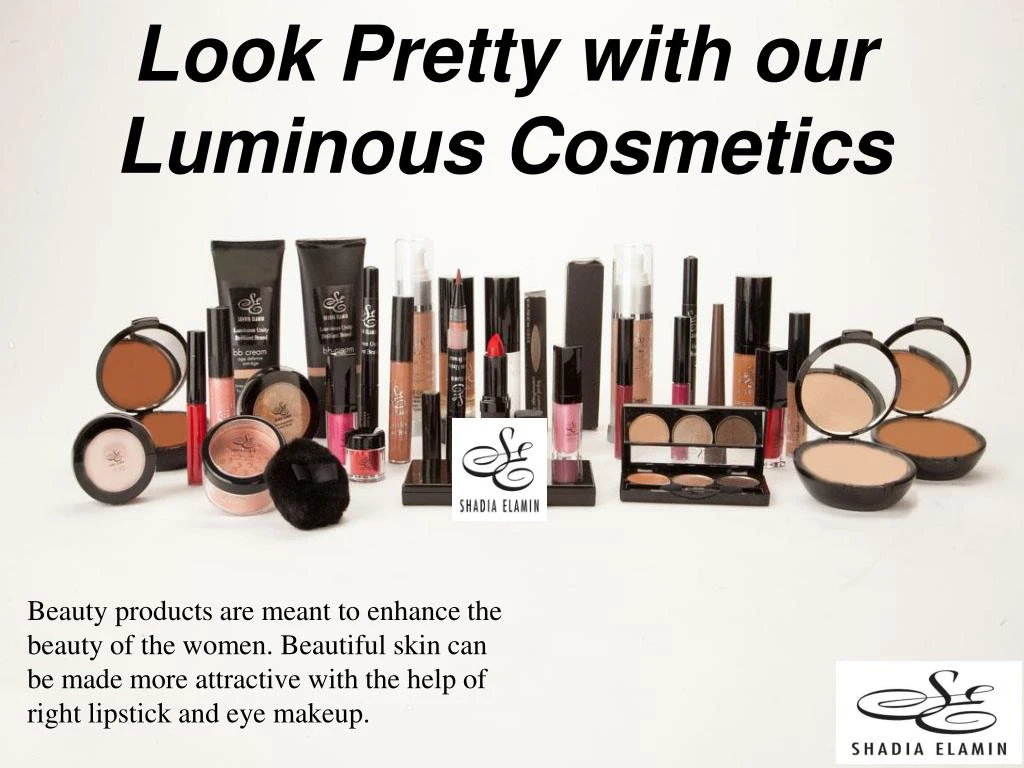 look pretty with our luminous cosmetics