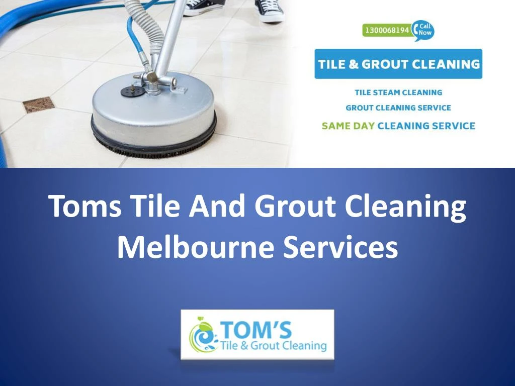 toms tile and grout cleaning melbourne services