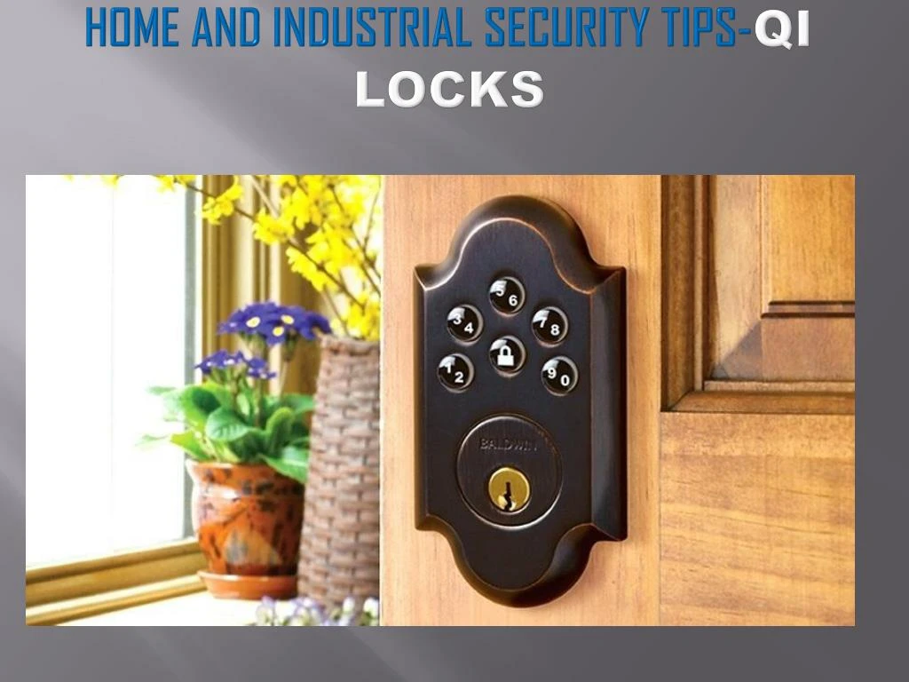 home and industrial security tips qi locks