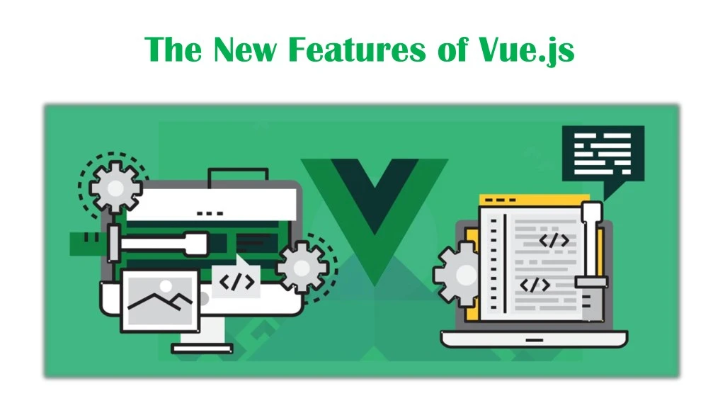 the new features of vue js