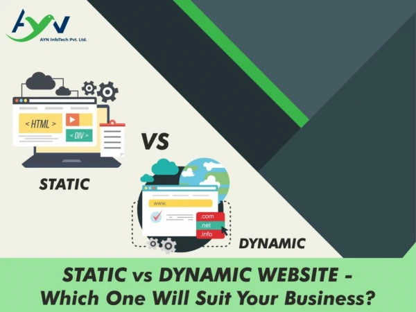 STATIC vs DYNAMIC WEBSITE - Which One Will Suit Your Business?