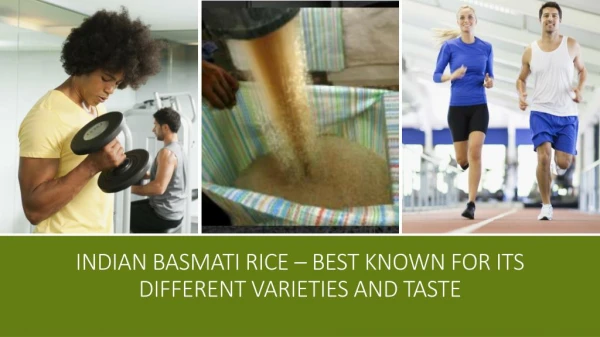 Indian Basmati Rice- Best Known For Its Different Varieties And Taste