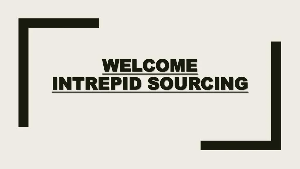 welcome intrepid sourcing