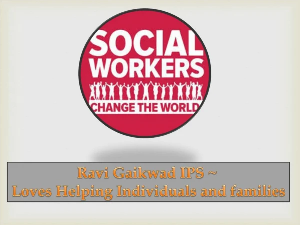 UNDERSTANDING THE ROLE OF A SOCIAL WORKER | RAVI GAIKWAD IPS