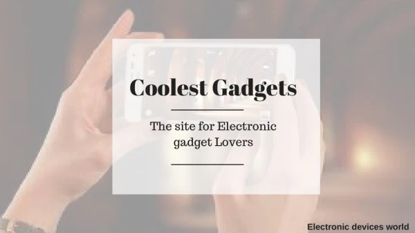 Top 8 coolest gadgets you can buy in 2018