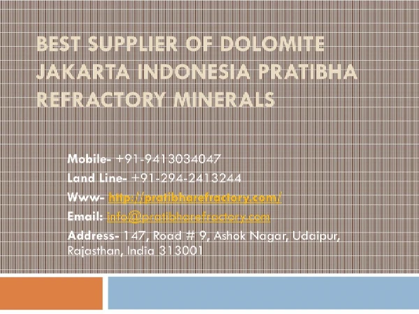 Best Supplier of Dolomite Jakarta Indonesia Pratibha Refractory Minerals