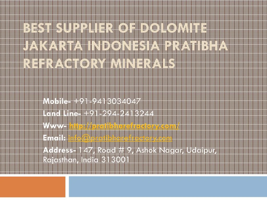best supplier of dolomite jakarta indonesia pratibha refractory minerals