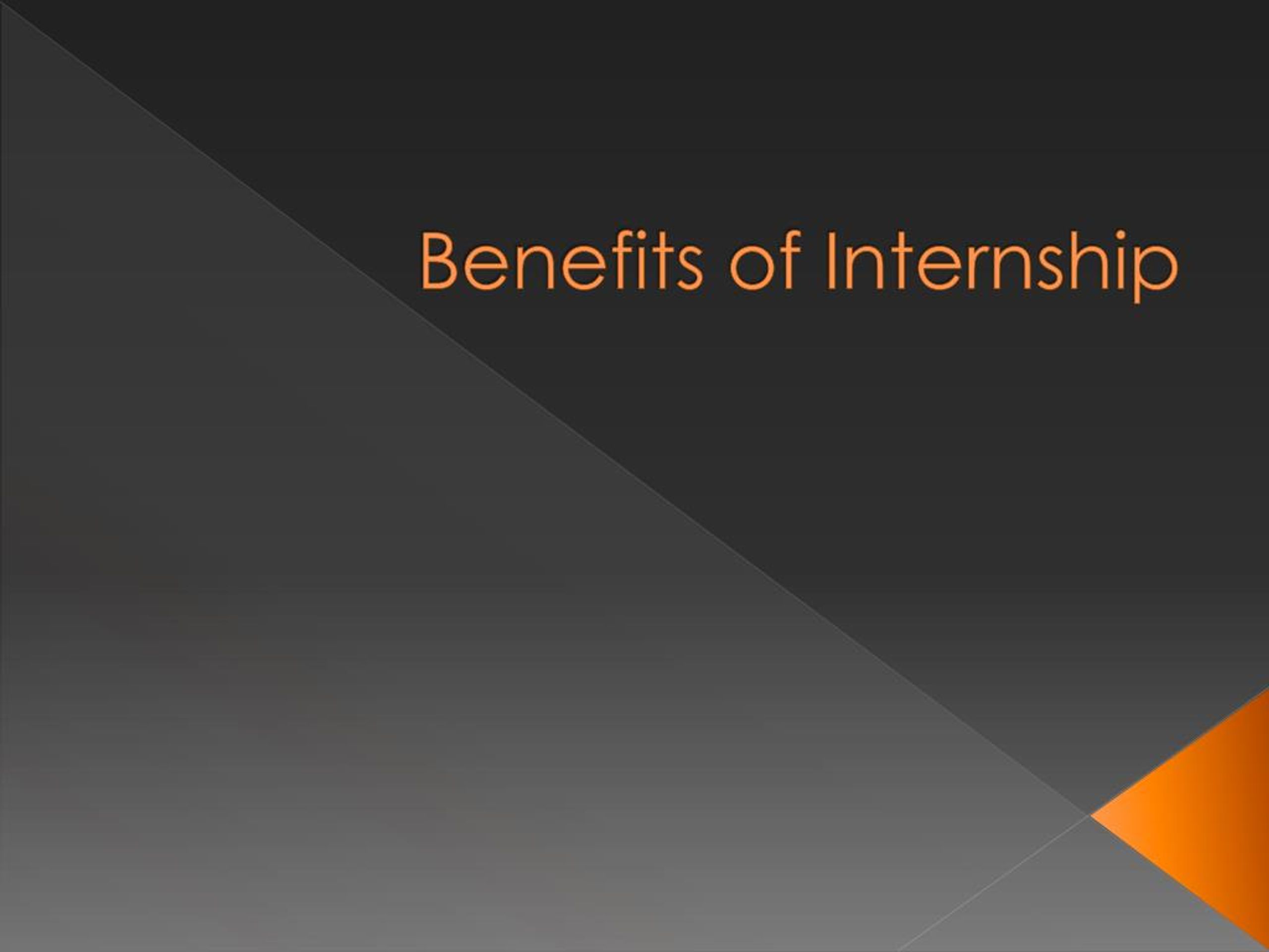 PPT - Benefits of Internship PowerPoint Presentation, free download ...