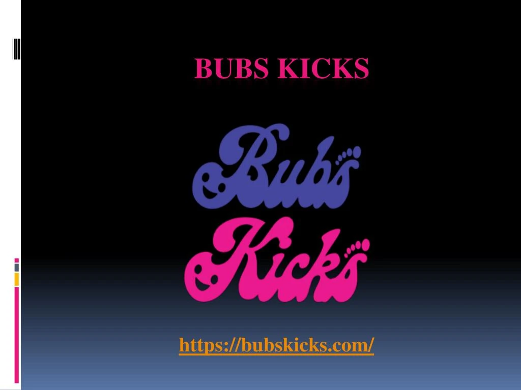 bubs kicks