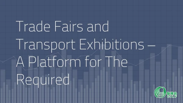 Trade Fairs and Transport Exhibitions – A Platform for The Required