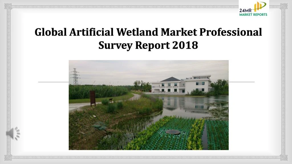 global artificial wetland market professional survey report 2018