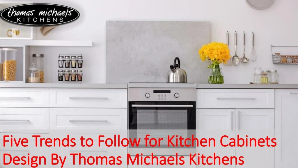 five trends to follow for kitchen cabinets design by thomas michaels kitchens