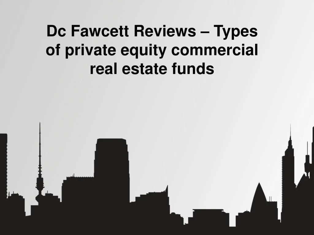 dc fawcett reviews types of private equity